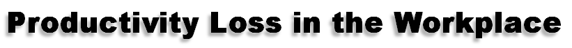 Productivity Loss in the Workplace