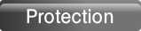 Protection.